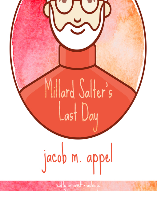 Title details for Millard Salter's Last Day by Jacob M. Appel - Available